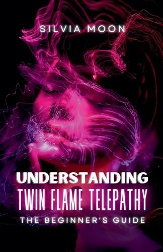 Cover image for Understanding Twin Flame Telepathy