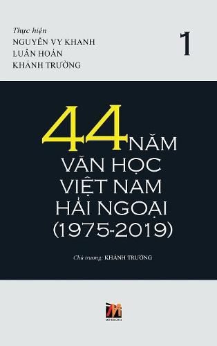 44 Nam Van Hoc Viet Nam Hai Ngoai (1975-2019) - Tap 1