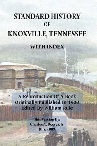 Cover image for Standard History of Knoxville, Tennessee (Fully Indexed, with Added Illustrations)