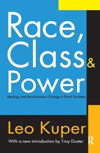 Cover image for Race, Class, and Power: Ideology and Revolutionary Change in Plural Societies