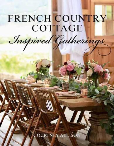 Cover image for French Country Cottage Inspired Gatherings