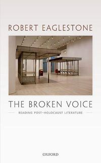 Cover image for The Broken Voice: Reading Post-Holocaust Literature