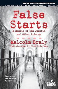 Cover image for False Starts: A Memoir of San Quentin and Other Prisons