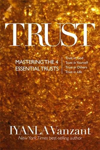 Cover image for Trust: Mastering the 4 Essential Trusts: Trust in God, Trust in Yourself, Trust in Others, Trust in Life