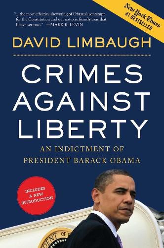 Cover image for Crimes Against Liberty: An Indictment of President Barack Obama