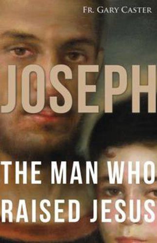 Cover image for Joseph: The Man Who Raised Jesus