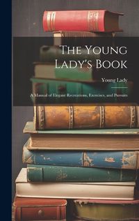 Cover image for The Young Lady's Book