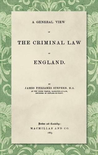 A General View of the Criminal Law of England