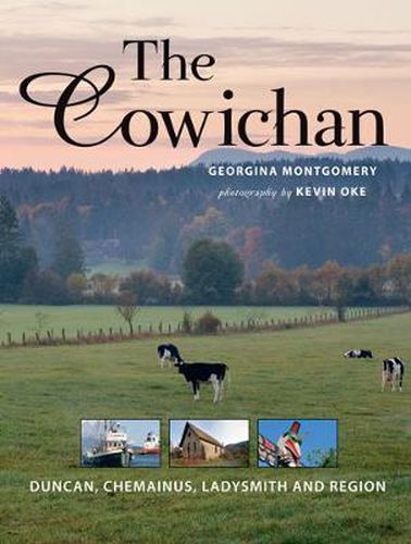 Cover image for The Cowichan: Duncan, Chemainus, Ladysmith and Region