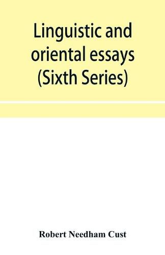 Cover image for Linguistic and oriental essays. Written from the year 1840 to 1901 (Sixth Series)