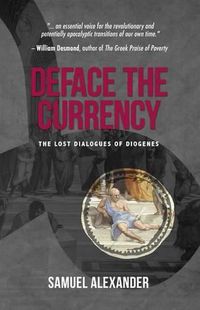 Cover image for Deface the Currency: The Lost Dialogues of Diogenes