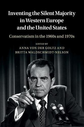 Cover image for Inventing the Silent Majority in Western Europe and the United States: Conservatism in the 1960s and 1970s