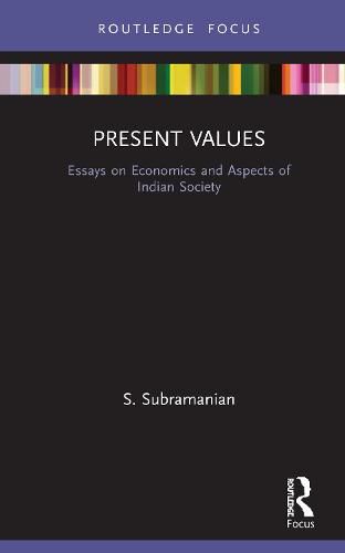 Cover image for Present Values: Essays on Economics and Aspects of Indian Society