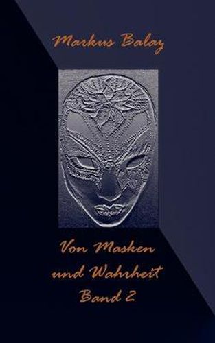 Cover image for Von Masken und Wahrheit 2: Ausgewahlte Lyrik 2008-2011