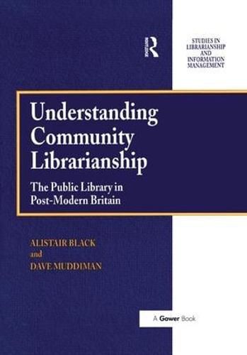 Cover image for Understanding Community Librarianship: The Public Library in Post-Modern Britain