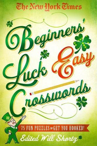 Cover image for The New York Times Beginners' Luck Easy Crosswords: 75 Fun Puzzles to Get You Hooked!