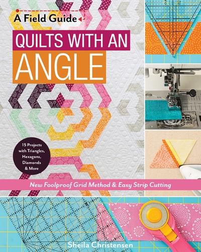 Cover image for A Field Guide - Quilts with an Angle: New Foolproof Grid Method & Easy Strip Cutting