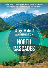 Cover image for Day Hike Washington: North Cascades, 5th Edition