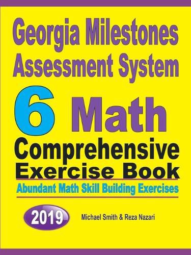 Cover image for Georgia Milestones Assessment System 6: Abundant Math Skill Building Exercises