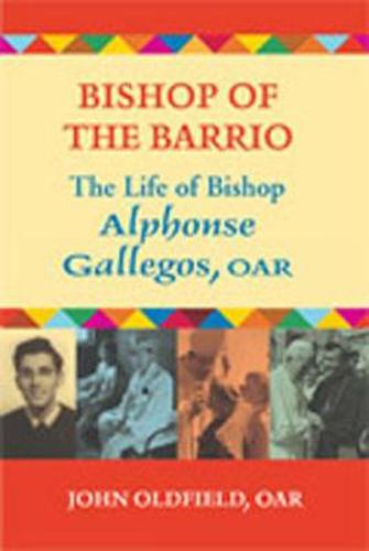 Cover image for Bishop of the Barrio: The Life of Bishop Alphonse Gallegos, OAR