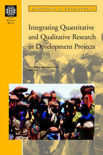 Integrating Quantitative and Qualitative Research in Development Projects