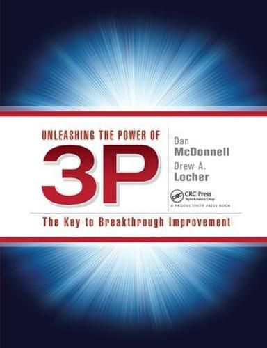 Cover image for Unleashing the Power of 3P: The Key to Breakthrough Improvement