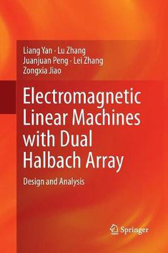 Cover image for Electromagnetic Linear Machines with Dual Halbach Array: Design and Analysis