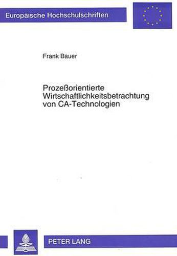 Cover image for Prozessorientierte Wirtschaftlichkeitsbetrachtung Von CA-Technologien