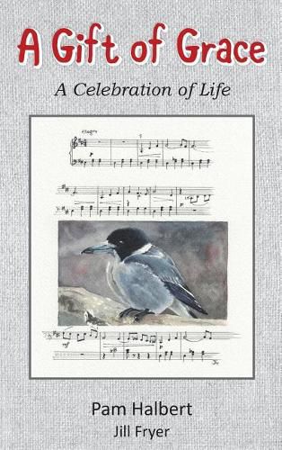 Cover image for A Gift of Grace: A celebration of life