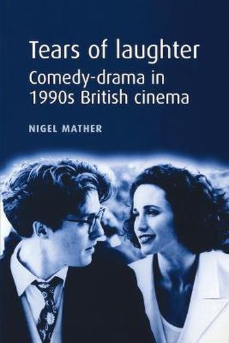 Tears of Laughter: Comedy-drama in 1990s British Cinema