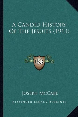 A Candid History of the Jesuits (1913)