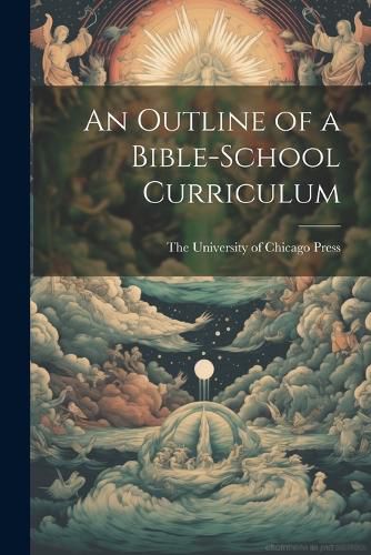 Cover image for An Outline of a Bible-School Curriculum