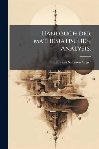 Cover image for Handbuch der mathematischen Analysis.
