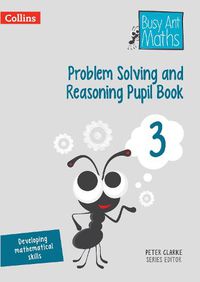 Cover image for Problem Solving and Reasoning Pupil Book 3
