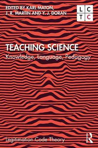 Cover image for Teaching Science: Knowledge, Language, Pedagogy