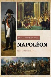 Cover image for Mes souvenirs sur Napoleon