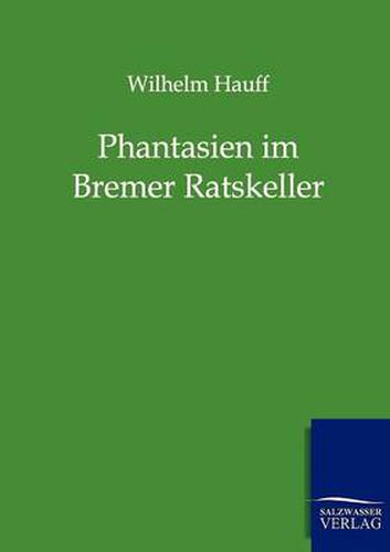 Cover image for Phantasien Im Bremer Ratskeller