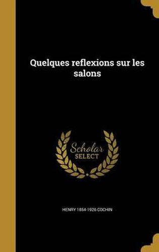 Quelques Reflexions Sur Les Salons