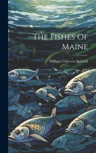 Cover image for The Fishes Of Maine