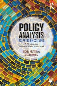 Cover image for Policy Analysis as Problem Solving: A Flexible and Evidence-Based Framework