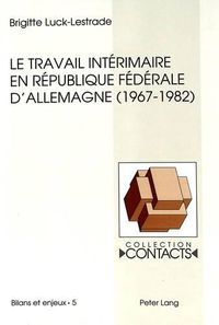 Cover image for Le Travail Interimaire En Republique Federale D'Allemagne (1967-1982): Analyse D'Un Echec Programme