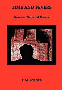 Cover image for Time and Fevers: New and Selected Poems