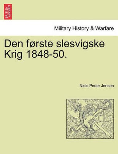 Cover image for Den forste slesvigske Krig 1848-50.