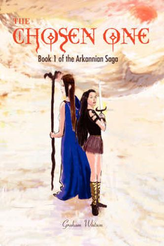 Cover image for The Chosen One: Book 1 of the Arkannian Saga