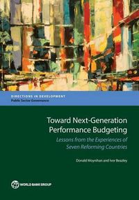 Cover image for Toward next-generation performance budgeting: lessons from the experiences of seven reforming countries