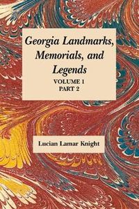 Cover image for Georgia's Landmarks, Memorials, and Legends: Volume 1, Part 2