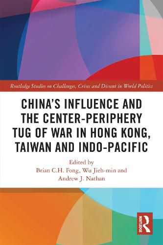 China's influence and the Center-periphery Tug of War in Hong Kong, Taiwan and Indo-Pacific