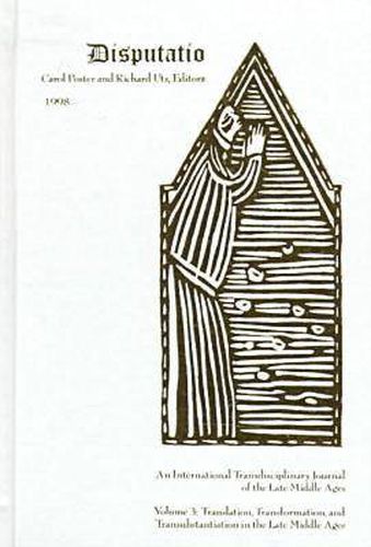 Cover image for Disputatio v. 3; Transformation, Translation and Transubstantiation: An International Journal of the Late Middle Ages