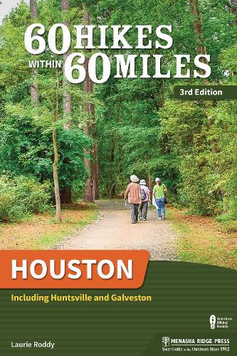 Cover image for 60 Hikes Within 60 Miles: Houston: Including Huntsville and Galveston