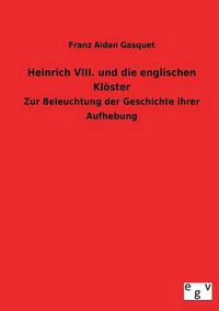 Cover image for Heinrich VIII. und die englischen Kloester